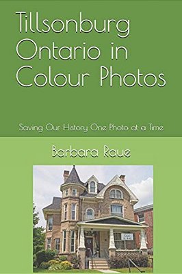 Tillsonburg Ontario In Colour Photos: Saving Our History One Photo At A Time-..
