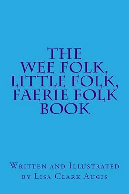 The Wee Folk, Little Folk, Faerie Folk Book-..
