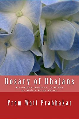 Rosary Of Bhajans: Devotional Bhajans By Mehar Singh Varma-..