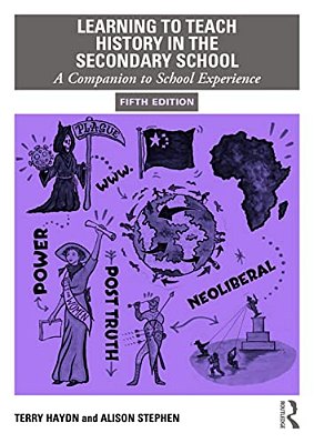 Learning To Teach History In The Secondary School: A Companion To School Experience-..