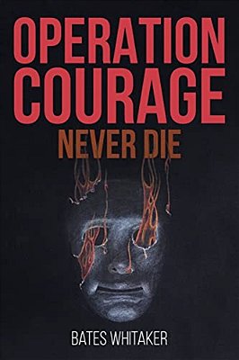 Operation Courage: Never Die-..
