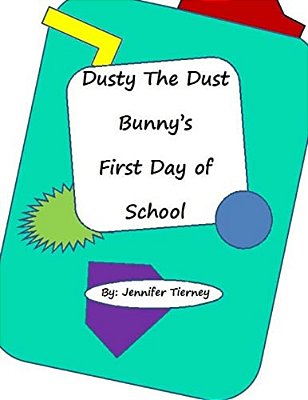 Dusty The Dust Bunny's First Day Of School-..