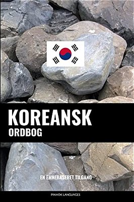 Koreansk Ordbog: En Emnebaseret Tilgang-..