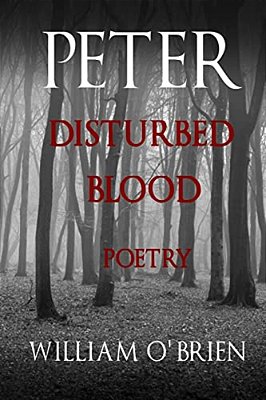 Peter: Disturbed Blood - Poetry (Peter: A Darkened Fairytale, Vol 14): Peter: A Darkened Fairytale-..