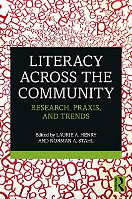 Literacy Across The Community: Research, Praxis, And Trends-..