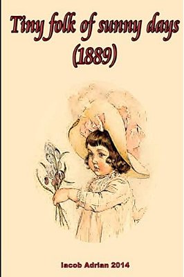 Tiny Folk Of Sunny Days (1889)-..