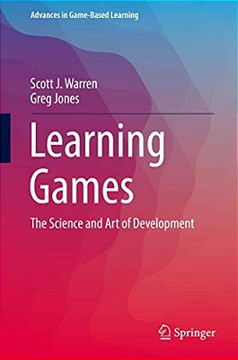 Learning Games: The Science And Art Of Development-..