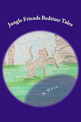 Jungle Friends Bedtime Tales: Mickey Gets Stuck & Pammy's Umbrella-..