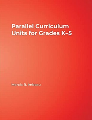 Parallel Curriculum Units For Grades K-5-..