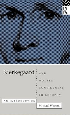 Kierkegaard And Modern Continental Philosophy-..