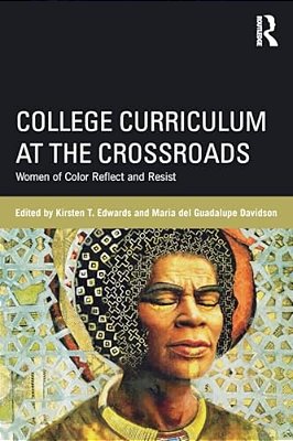 College Curriculum At The Crossroads: Women Of Color Reflect And Resist-..