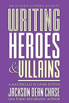 Writing Heroes And Villains: A Masterclass In Genre Fiction-..