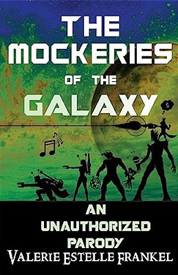 The Mockeries Of The Galaxy: The Unauthorized Parody Of The Guardians Of The Galaxy-..