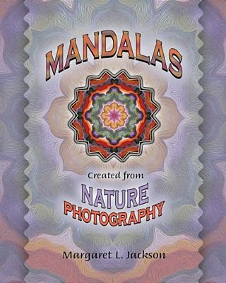 Mandalas - Created From Nature Photography-..