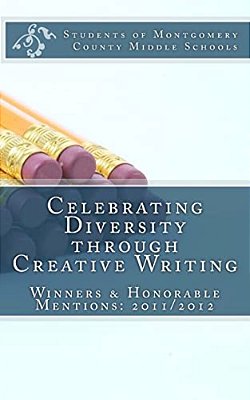 Celebrating Diversity Through Creative Writing: Winners And Honorable Mentions: 2011/2012-..