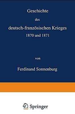 Geschichte Des Deutsch-Französischen Krieges 1870 Und 1871-..
