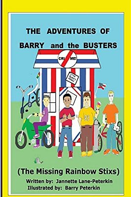 "The Adventures Of Barry And The Busters" (The Missing Rainbow Stixs): (The Missing Rainbow Stixs)-..