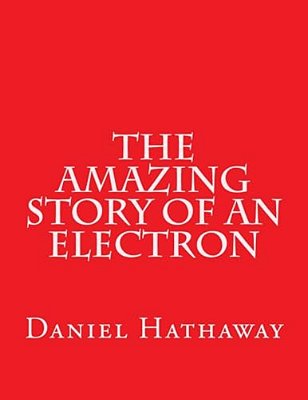 The Amazing Story Of An Electron-..
