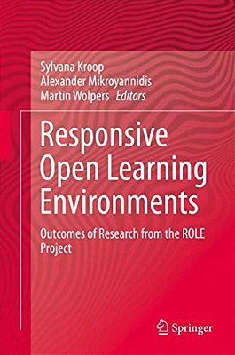 Responsive Open Learning Environments: Outcomes Of Research From The Role Project-..