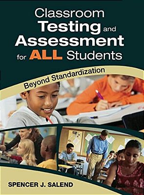 Classroom Testing And Assessment For All Students: Beyond Standardization-..