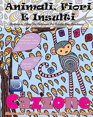 Antistress Libro Da Colorare Per Adulti Con Parolacce: Animali, Fiori E Insulti-..