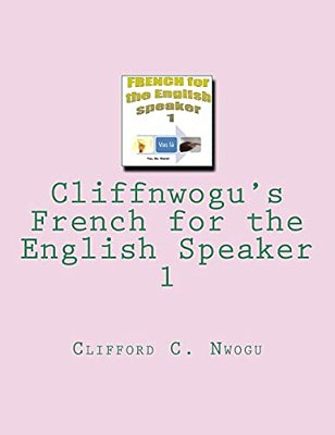 Cliffnwogu's French For The English Speaker 1-..