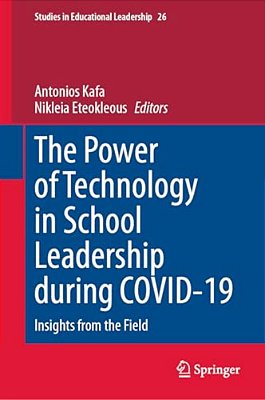 The Power Of Technology In School Leadership During Covid-19: Insights From The Field-..