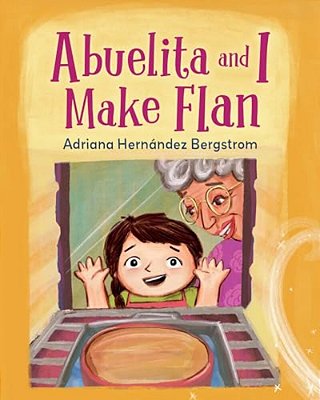 Abuelita And I Make Flan-..