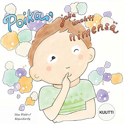 Poika, Joka Unohti Nimensä Kuutti-..