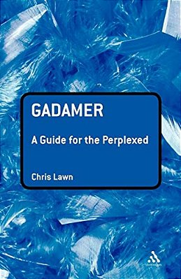 Gadamer: A Guide For The Perplexed-..