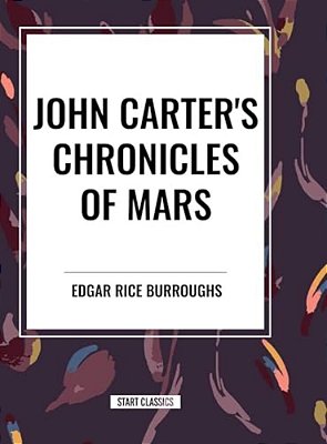 John Carter's Chronicles Of Mars-..