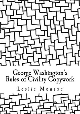George Washington's Rules Of Civility Copywork: 55 Rules For Penmanship Practice And Character Development-..