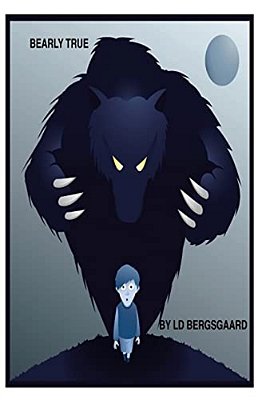 Bearly True: A Delightful Short Story Of A Boy's Battle With A Bear. -..