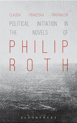 Political Initiation In The Novels Of Philip Roth-..