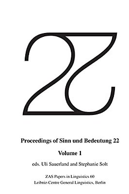 Proceedings Of Sinn Und Bedeutung 22: Volume 1-..