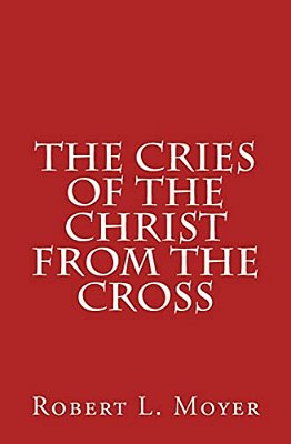 The Cries Of The Christ From The Cross-..