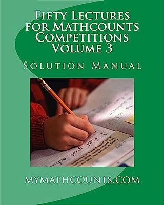 Fifty Lectures For Mathcounts Competitions (3) Solution Manual-..