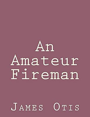 An Amateur Fireman-..