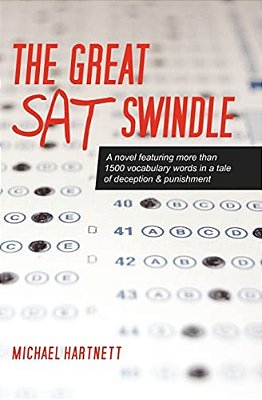 The Great Sat Swindle: A Novel Featuring More Than 1500 Vocabulary Words In A Tale Of Deception & Punishment-..