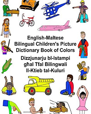 English-Maltese Bilingual Children's Picture Dictionary Book Of Colors-..