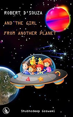 Robert D'Souza And The Girl From Another Planet-..