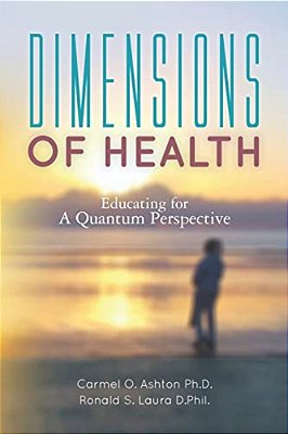 Dimensions Of Health: Educating For A Quantum Perspective-..