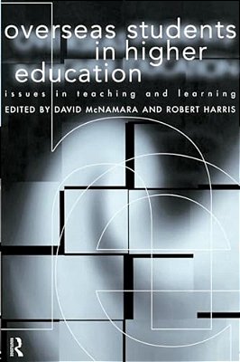 Overseas Students In Higher Education: Issues In Teaching And Learning-..