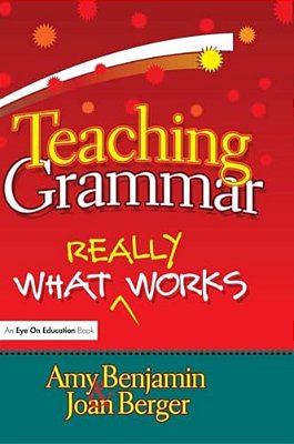 Teaching Grammar: What Really Works-..