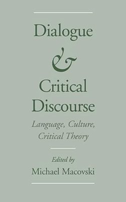 Dialogue And Critical Discourse: Language, Culture, Critical Theory-..