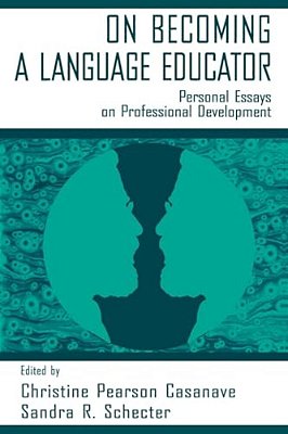 On Becoming A Language Educator: Personal Essays On Professional Development-..