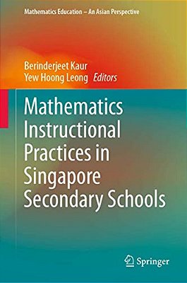 Mathematics Instructional Practices In Singapore Secondary Schools-..