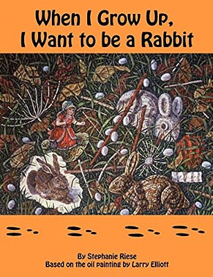 When I Grow Up, I Want To Be A Rabbit-..