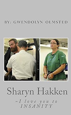 Sharyn Hakken: I Love You To Insanity-..