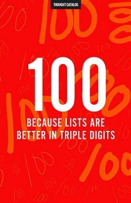 100 (Because Lists Are Better In Triple Digits)-..